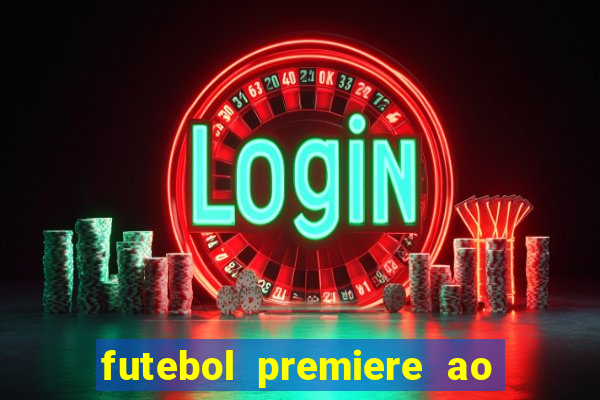 futebol premiere ao vivo gratis